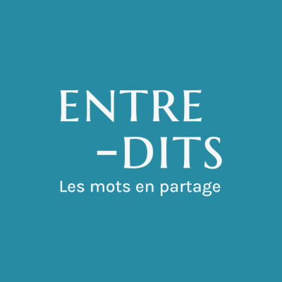 ENTRE-DITS, Les mots en partage